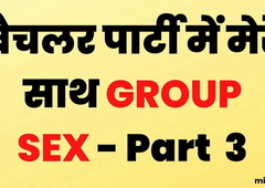 Celibate Party Group Sex - Hindi Story Real Part 3